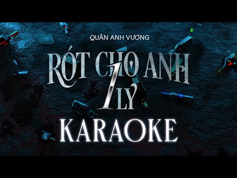 RÓT CHO ANH 1 LY - QUÂN ANH VƯƠNG | KARAOKE PIANO