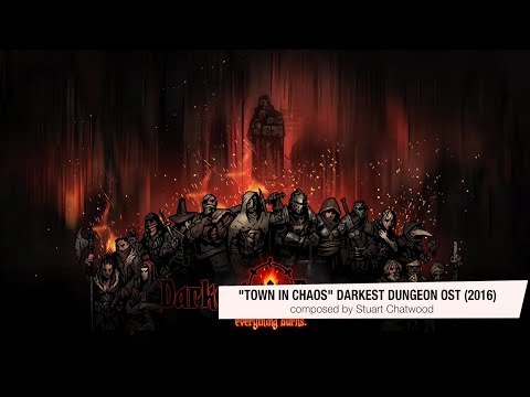 Darkest Dungeon OST - Town in Chaos - Stuart Chatwood (2016) HQ Official