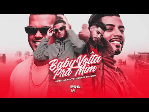 Baby Volta Pra Mim   Thiaguinho MT e JS o Mão de Ouro Lyric Video