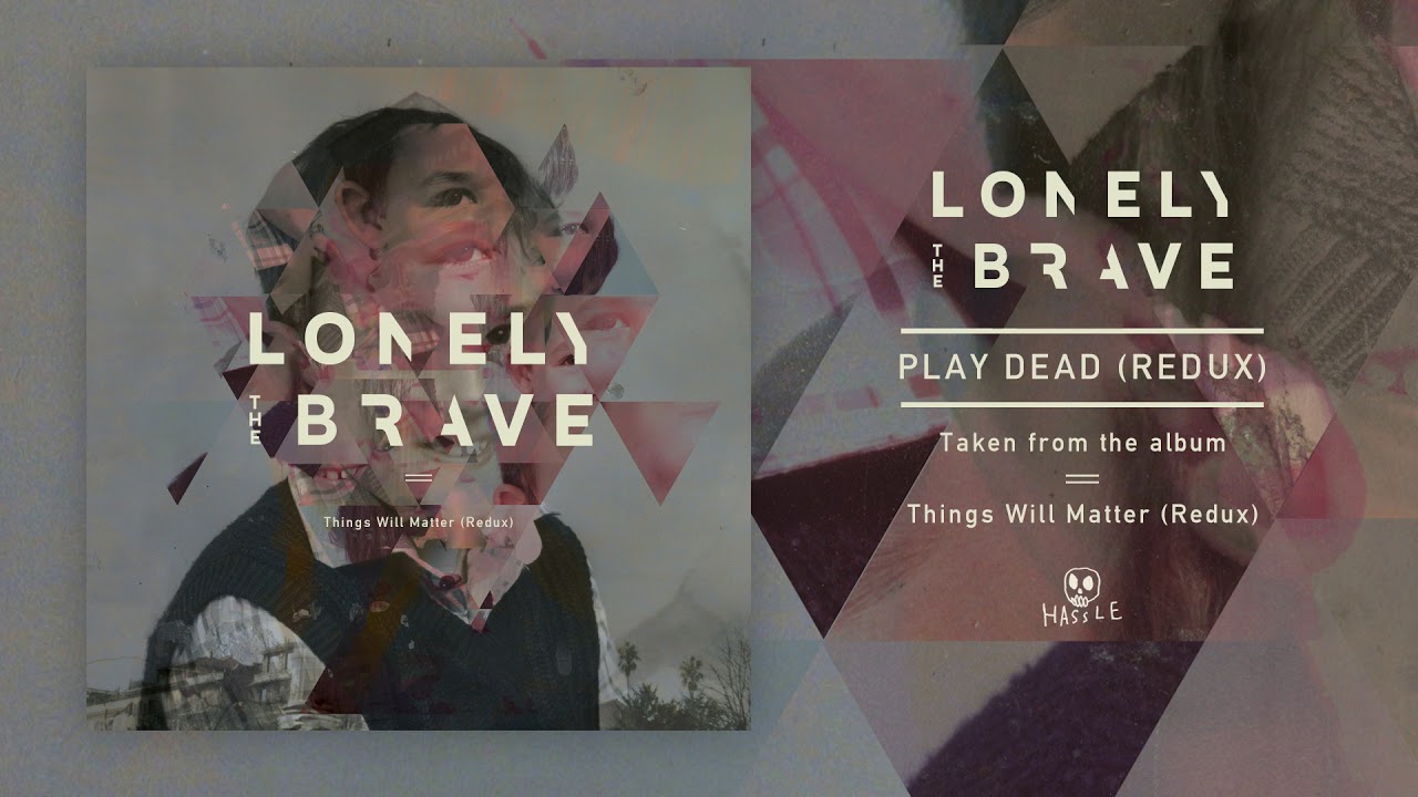 Lonely The Brave - Play Dead (Redux) - YouTube