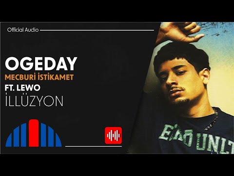 Ogeday Feat. Lewo - İllüzyon  (Official Audio)