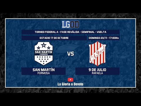 San Martín (Formosa) vs 9 De Julio (Rafaela) | Vuelta | Semifinal | Fase Reválida | Federal A