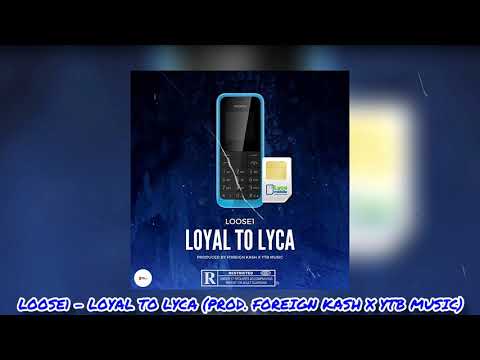 Loose1 - Loyal To Lyca (Prod. Foreign Kash & YTB Music)