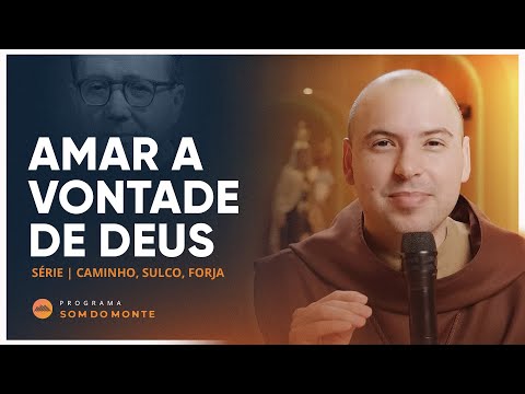 Loving God's Will | Path, Furrow and Forge | #26