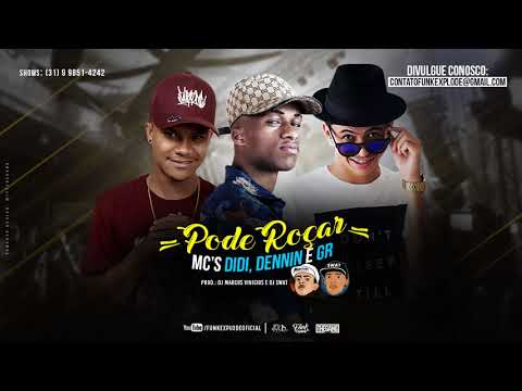 MC Didi, MC Dennin e MC GR - Pode roçar (DJ Swat e DJ Marcus Vinicius) Lançamento 2018