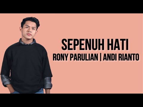 Rony Parulian, Andi Rianto - Sepenuh Hati ( Lirik Lagu )