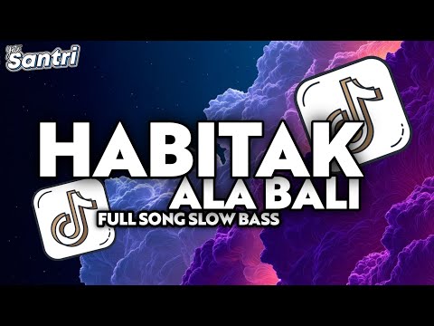 DJ HABBITAK X ALA BALI FULL BASS - DJ HABITAK YAUMATLAQIINA JIBRIL PRO