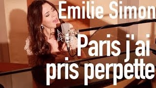 Emilie Simon - Paris j&#39;ai pris perpète