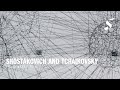 Stringing Together: Shostakovich and Tchaikovsky