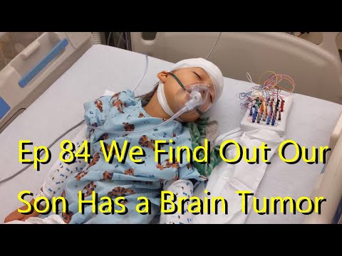 Ep 84 We Find Out Our Son Has a Brain Tumor