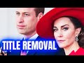 Calls DEMANDING Kate & William Titles Be Removed|Disappearance Sparks Republic Rage|Charles Blamed4