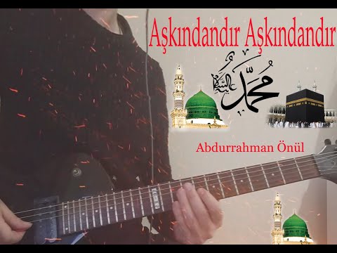 Aşkındandır Aşkındandır Muhammed' in Aşkındandır / Abdurrahman Önül