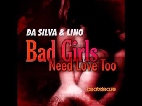 Da Silva & Lino - Bad Girls Need Love Too (Wicked Mix)