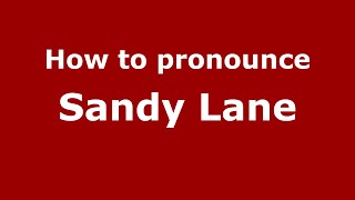 How to pronounce Sandy Lane