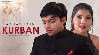 Kurban hai ratein  Abhay Jain  Official Video