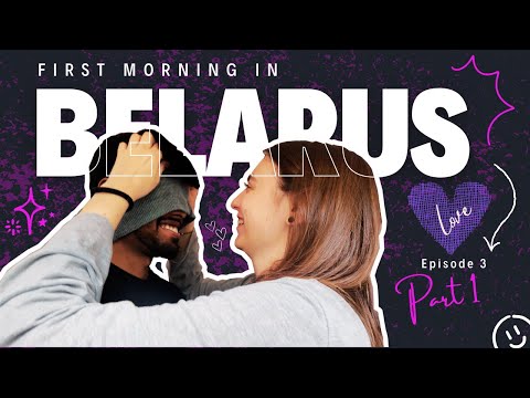 My FIRST morning in Belarus with my GIRLFRIEND! 🧑🏽‍❤️‍💋‍👩🏻