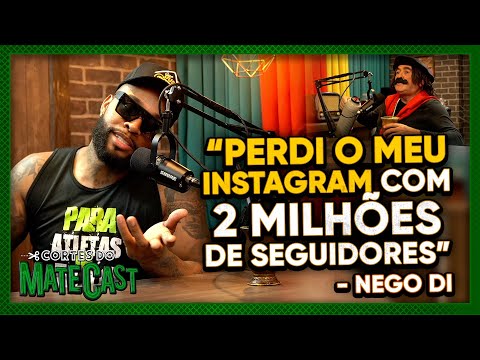 "PERDI O MEU INSTAGRAM COM 2 MILHÕES DE SEGUIDORES" - NEGO DI - MATECAST
