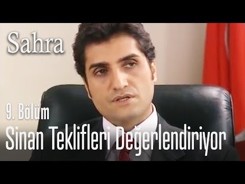 Sinan teklifleri değerlendiriyor - Sahra 9. Bölüm