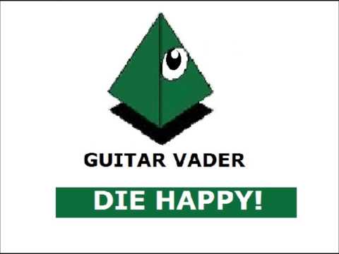 Guitar Vader-Die Happy! (Full Album)