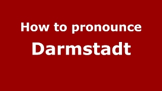 How to pronounce Darmstadt