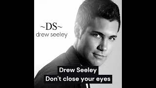 Drew Seeley - Don&#39;t Close Your Eyes [HQ Audio 2023]