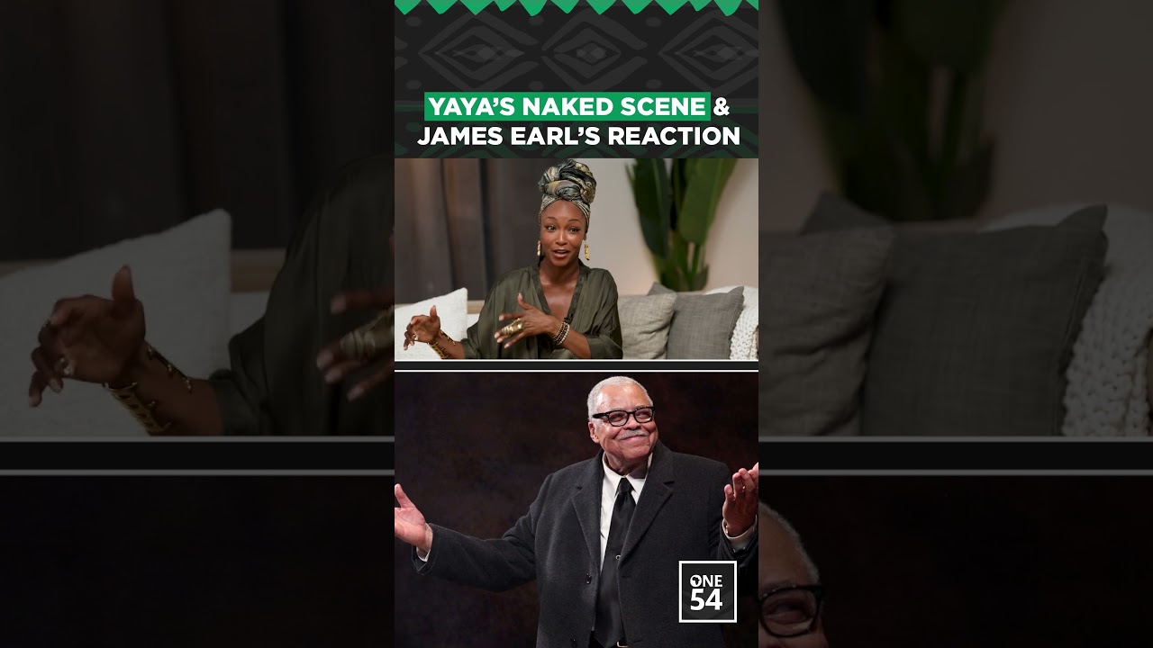 Yaya's Naked Scene & James Earl Jones' Reaction | One54 Africa Podcast