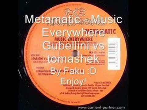metamatic - music everywhere (gubellini vs tomashek)