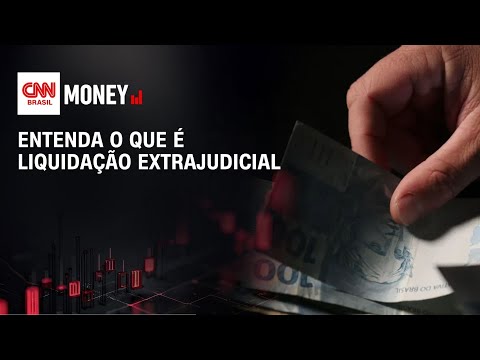 Entenda o que é liquidação extrajudicial | ABERTURA DE MERCADO