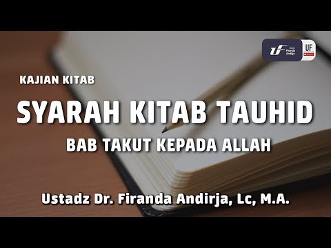 Syarah Kitab Tauhid – Bab Takut Kepada Allah Syarah Kitab Tauhid – Bab Takut Kepada Allah