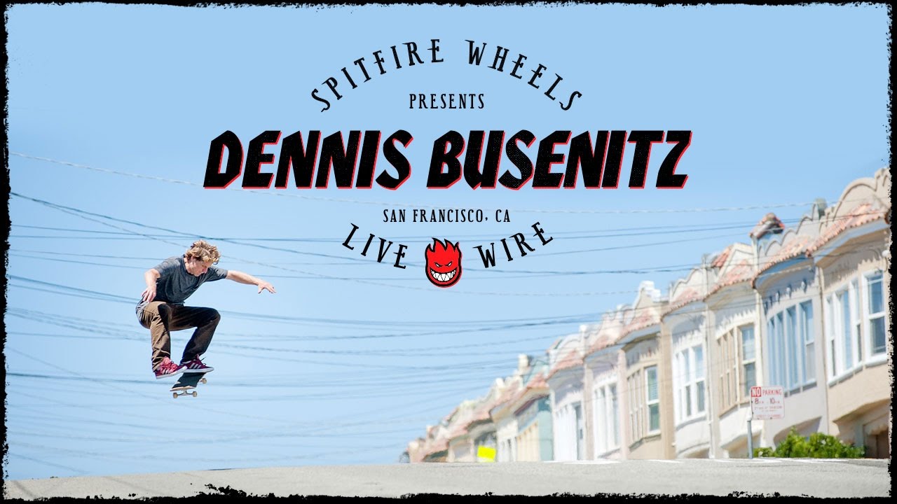 Dennis Busenitz: 'Live Wire' (Video Part)