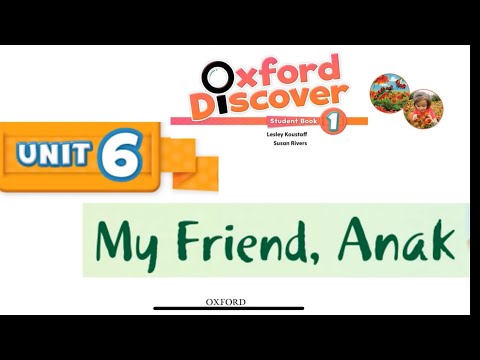 Oxford Discover Book 1 - Unit 6: My friend Anak (Listening)
