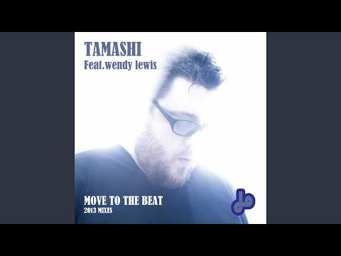Move to the Beat (Tamashi 2013 Remode) (feat. Wendy Lewis)