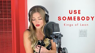 Use Somebody- Katrina Cain (Kings of Leon Cover)