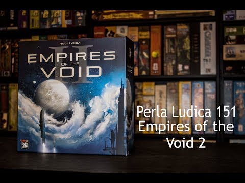 Perla Ludica 151 - Empires of the Void 2