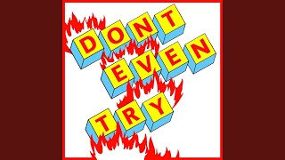 Don&#39;t Even Try (Eli Escobar Remix)