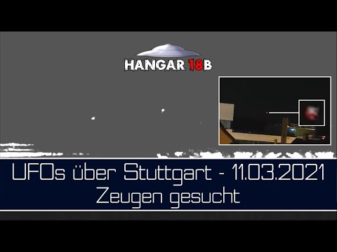 UFOs über Stuttgart - 11. März 2021 - Zeugen gesucht