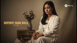 Download lagu Seperti Yang Dulu - Ungu | Cover by PI7U mp3 Download lagu Seperti Yang Dulu - Ungu | Cover by PI7U mp3