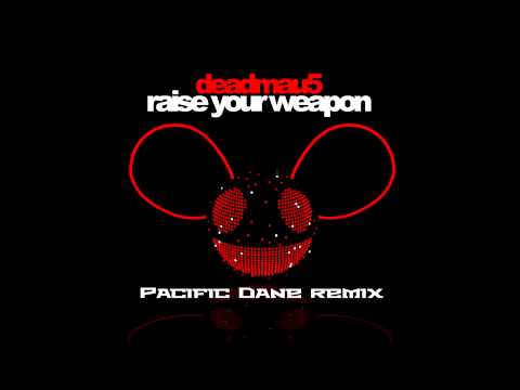 [Club/Electro/Funk]Deadmau5 - Raise Your Weapon (Pacific Dane Remix)