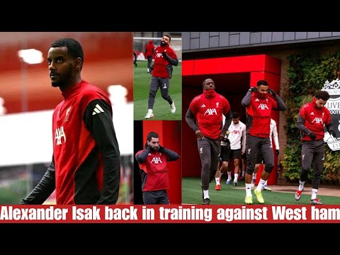 ISAK RETURNS! 🔥 LIVERPOOL STEP UP TRAINING AHEAD OF WEST HAM CLASH