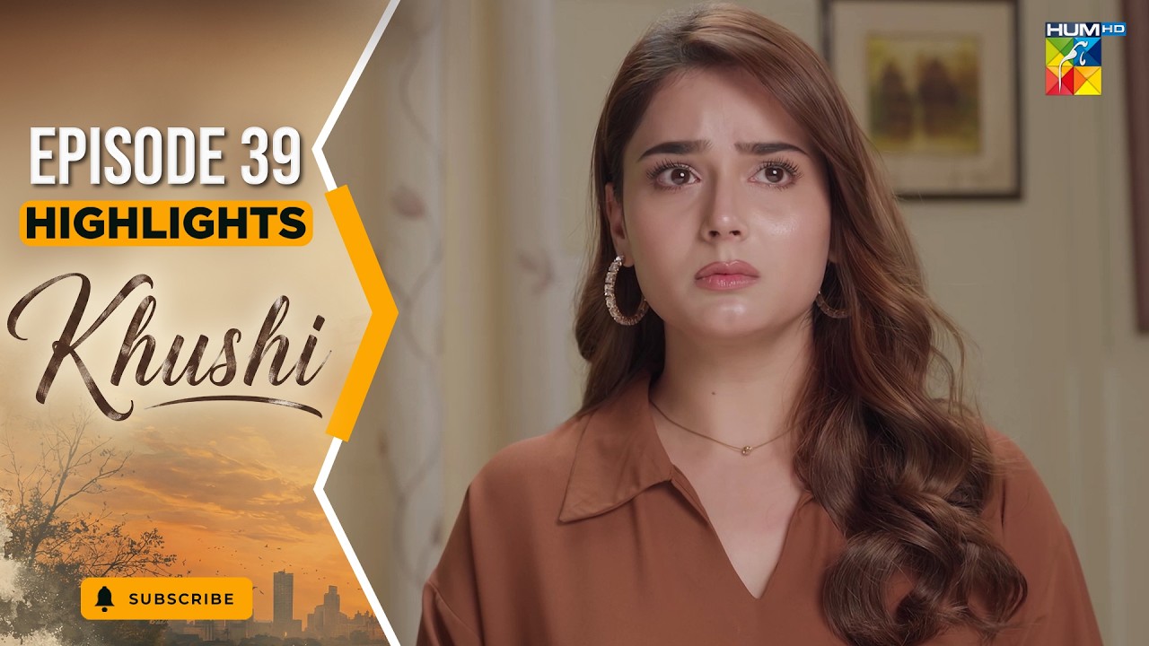 Khushi - Episode 39 Highlight - 22th Oct 2026 [ Mariam Ejaz, Summiya Bukhsh & Ahin Babar] - HUM TV