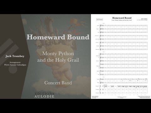 Monty Python and the Holy Grail : Homeward Bound - Jack Trombey (score for concert band)