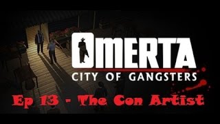 Lets Play Omerta - City Of Gangsters 13 - The Con Artist