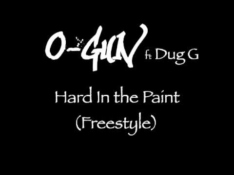 O-Gun ft Dug G - Hard in the paint (Freestyle)
