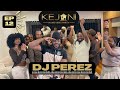 KEJANI EP 12 DJPEREZ ARBANTONE AFROBEATS AMAPIANO REGGAE MIX