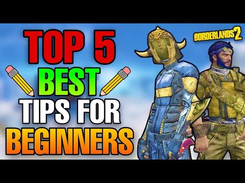 Borderlands 2 | Top 5 Best Tips For Beginners