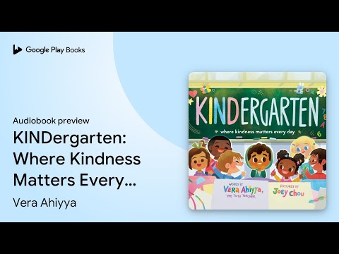 KINDergarten: Where Kindness Matters Every Day by Vera Ahiyya · Audiobook preview