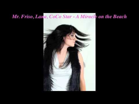 Mr. Friso, Lana, CoCo Star - A Miracle on the Beach