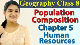 Population Composition, Ch 5 - Human Resources - Geography - Social Science, Class 8, NCERT