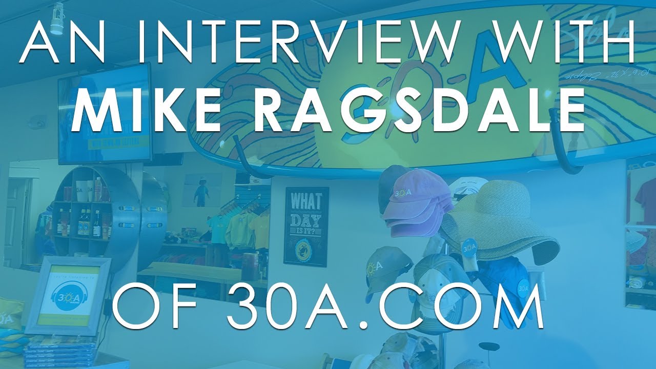 Sitting Down With Mike Ragsdale of 30A.com