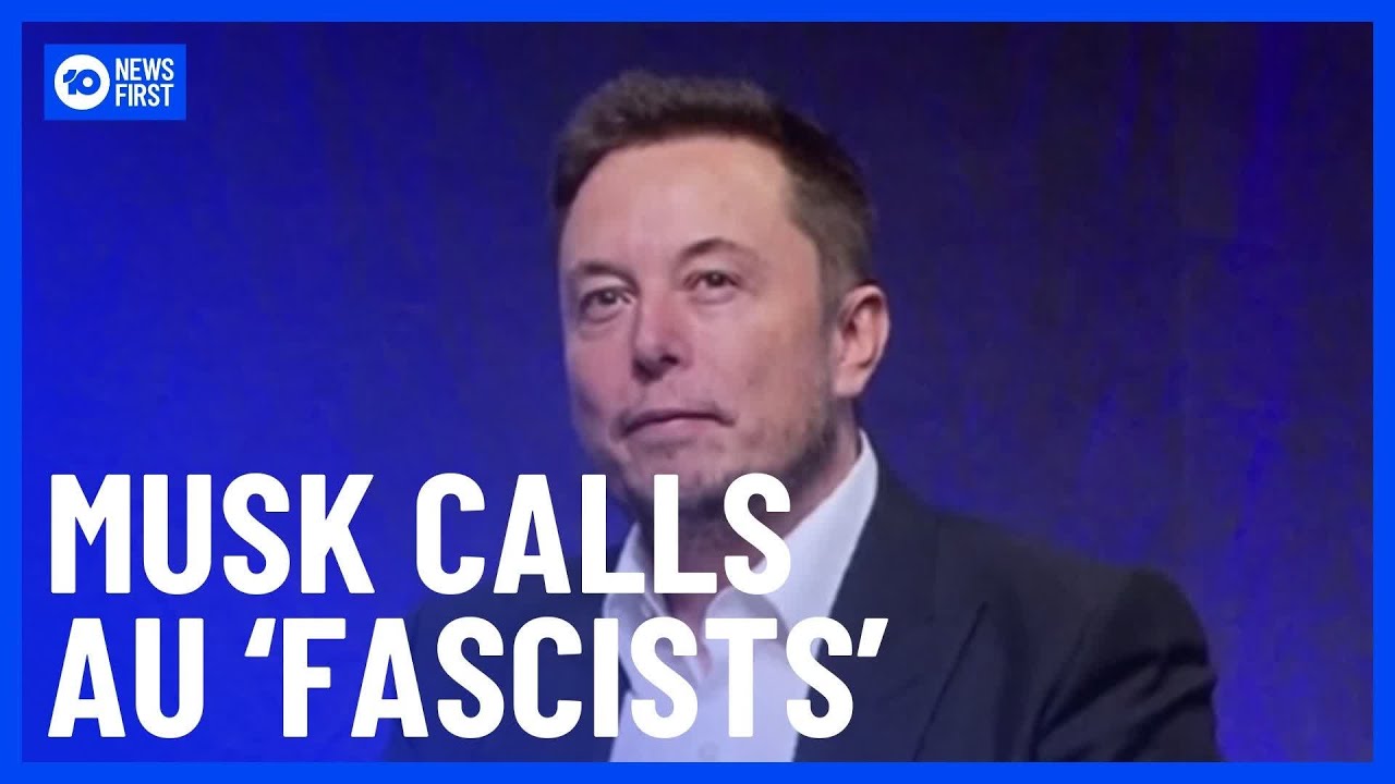 Elon Musk Calls Australian Government 'Fascists' |10 News First